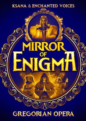 Mirror of Enigma. Gregorian Opera. Ksana & Enchanted Voices