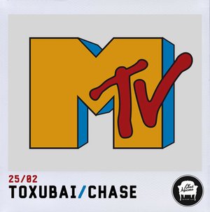 MTV | Toxubai/Chase